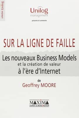 Sur la ligne de faille : Les Nouveaux Business Models et la création de valeur à l'ère d'Internet